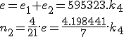 e=e_1+e_2=595323.k_4\\n_2=\frac{4}{21}.e=\frac{4.198441}{7}.k_4